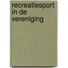 Recreatiesport in de vereniging door Bertels