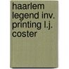 Haarlem legend inv. printing l.j. coster by Linde