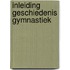 Inleiding geschiedenis gymnastiek
