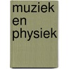Muziek en physiek door Holleman