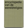 Encyclopedie van de wereldreligies door Onbekend