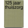 125 jaar Thuiszorg door H. Jamin