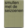 Smullen met de seizoenen by M. Hoogeboom