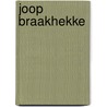 Joop Braakhekke by J. Braakhekke