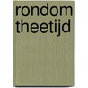 Rondom theetijd by J. van Loon