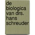 De biologica van drs. Hans Schreuder