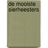 De mooiste sierheesters by S. Buczacki