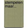 Stempelen maar... door T. Berendts