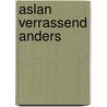 Aslan verrassend anders door T. Berendts
