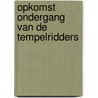 Opkomst ondergang van de tempelridders by Demurger