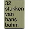 32 stukken van hans bohm door Bohm