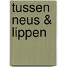 Tussen neus & lippen door J. Claassen