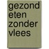 Gezond eten zonder vlees