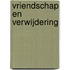 Vriendschap en verwijdering
