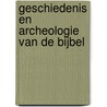 Geschiedenis en archeologie van de Bijbel by J. Romer