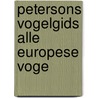 Petersons vogelgids alle europese voge by Peterson