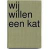 Wij willen een kat by H. Grimm
