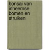 Bonsai van inheemse bomen en struiken door W.M. Busch