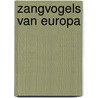 Zangvogels van europa by June Flaum Singer