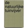 De natuurlijke tuinvijver door H. Wilke