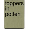 Toppers in potten door E. de Lestrieux