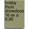 Hobby thuis showdoos 16 ex a 9,90 door Onbekend