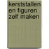 Kerststallen en figuren zelf maken