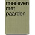 Meeleven met paarden