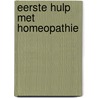 Eerste hulp met homeopathie door Morssink