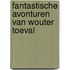 Fantastische avonturen van wouter toeval