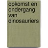 Opkomst en ondergang van dinosauriers door Hiddingh