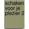 Schaken voor je plezier 2 door Hans Bouwmeester