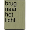 Brug naar het licht door Lugt