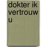 Dokter ik vertrouw u door Baardman