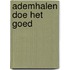 Ademhalen doe het goed