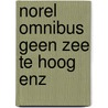 Norel omnibus geen zee te hoog enz door Klaas Norel