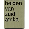 Helden van zuid afrika by Penning