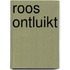 Roos ontluikt