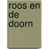 Roos en de doorn by Loon