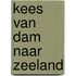 Kees van dam naar zeeland