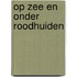 Op zee en onder roodhuiden