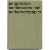 Pergamano combinaties met perkamentpapier by A. Oostmeijer