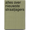 Alles over nieuwste straaljagers by Hooftman