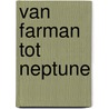 Van farman tot neptune door Hooftman