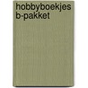 Hobbyboekjes B-pakket door Onbekend