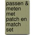 Passen & meten met Patch en Match set