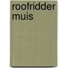 Roofridder Muis by E. de Koning