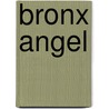 Bronx Angel door E. Dee