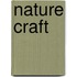 Nature craft