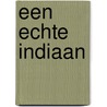 Een echte Indiaan door K. Kordon